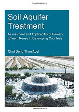 portada Soil Aquifer Treatment: Assessment and Applicability of Primary Effluent Reuse in Developing Countries (en Inglés)