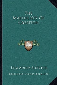 portada the master key of creation (en Inglés)