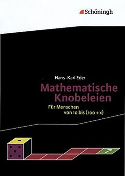 portada Mathematische Knobeleien: Für Menschen von 10 bis 100 + x mit Lösungen (en Alemán)