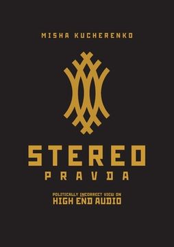 portada StereoPravda: Politically Incorrect View On High End Audio 