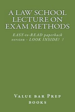 portada A Law School Lecture On Exam Methods: EASY READ paperback version ... LOOK INSIDE! (in English)