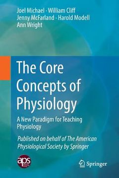 portada The Core Concepts of Physiology: A New Paradigm for Teaching Physiology (en Inglés)