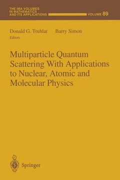 portada Multiparticle Quantum Scattering with Applications to Nuclear, Atomic and Molecular Physics (en Inglés)
