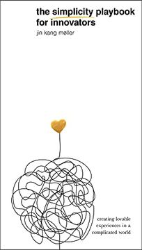 portada The Simplicity Playbook for Innovators: Creating Lovable Experiences in a Complicated World (en Inglés)