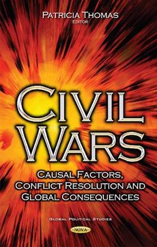 portada Civil Wars: Casual Factors, Conflict Resolution & Global Consequences (Global Political Studies)