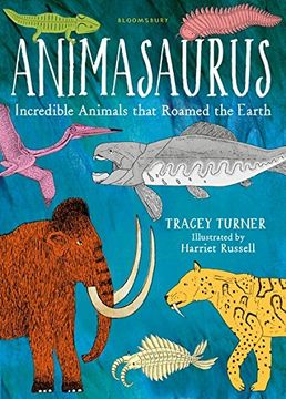portada Animasaurus: Incredible Animals that Roamed the Earth