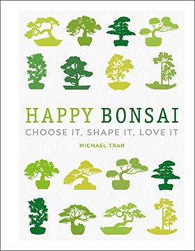 portada Happy Bonsai: Choose it, Shape it, Love it (in English)