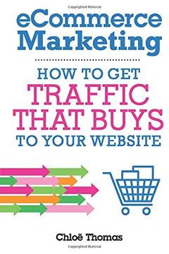 portada Ecommerce Marketing: How to get Traffic That Buys to Your Website (in English)