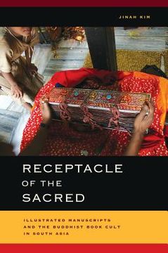 portada receptacle of the sacred: illustrated manuscripts and the buddhist book cult in south asia