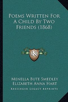 portada poems written for a child by two friends (1868) (en Inglés)