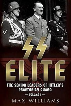 portada SS Elite: The Senior Leaders of Hitler's Praetorian Guard: Volume 1 - A to J (en Inglés)