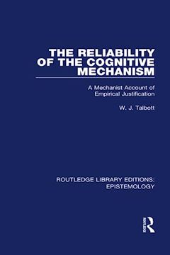 portada The Reliability of the Cognitive Mechanism: A Mechanist Account of Empirical Justification