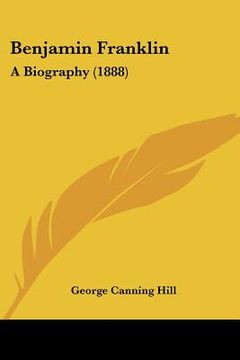 portada benjamin franklin: a biography (1888) (in English)