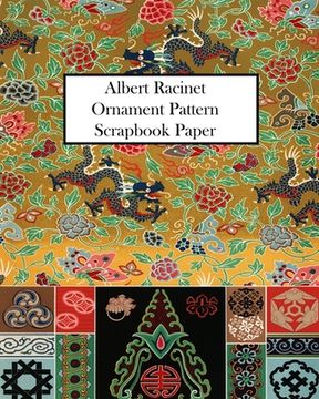 portada Albert Racinet Ornament Pattern Scrapbook Paper: 20 Sheets: One-Sided Decorative Paper for Decoupage and Junk Journals (en Inglés)