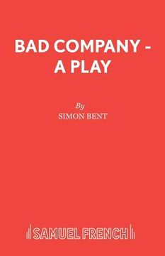 portada Bad Company - A Play (in English)