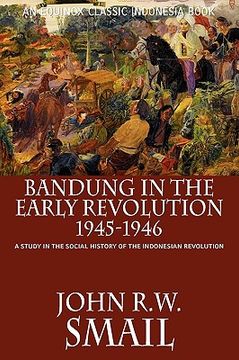 portada bandung in the early revolution, 1945-1946: a study in the social history of the indonesian revolution (in English)