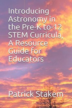 portada Introducing Astronomy in the Pre-K To-12 Stem Curricula, a Resource Guide for Educators (en Inglés)
