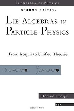 portada Lie Algebras in Particle Physics: From Isospin to Unified Theories (Frontiers in Physics) (libro en Inglés)
