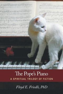 portada The Pope's Piano: A Spiritual Trilogy of Fiction (in English)