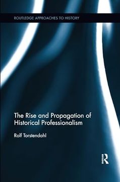 portada The Rise and Propagation of Historical Professionalism (en Inglés)