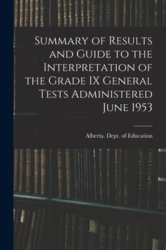 portada Summary of Results and Guide to the Interpretation of the Grade IX General Tests Administered June 1953 (en Inglés)