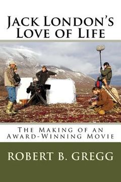 portada Jack London's Love of Life: The Making of the Movie