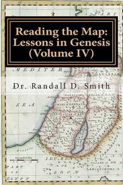 portada Reading the Map: Lessons in Genesis (Volume IV) (en Inglés)