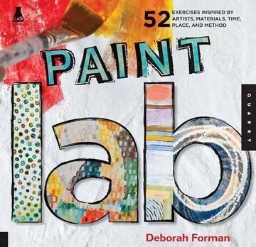 portada paint lab: 52 creative exercises inspired by artists, materials, time, place, and method (in English)