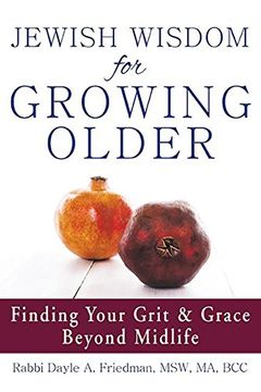 portada Jewish Wisdom for Growing Older: Finding Your Grit and Grace Beyond Midlife (en Inglés)