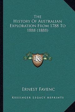 portada the history of australian exploration from 1788 to 1888 (1888) (in English)