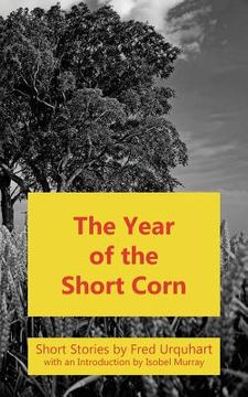 portada The Year of the Short Corn, and Other Stories (en Inglés)