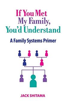 portada If you met my Family, You'd Understand: A Family Systems Primer (en Inglés)