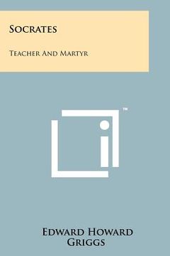 portada socrates: teacher and martyr (en Inglés)