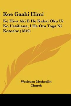 portada koe gaahi himi: ke hiva aki e he kakai oku ui ko uesiliana, i he otu toga ni kotoabe (1849)