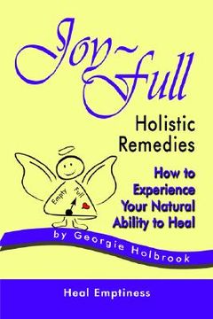 portada joy-full holistic remedies: how to experience your natural ability to heal