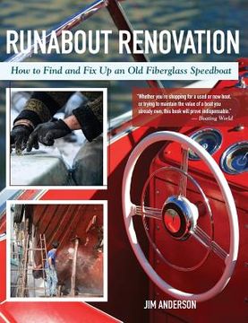 portada Runabout Renovation: How to Find and Fix Up and Old Fiberglass Speedboat (en Inglés)