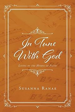 portada In Tune With God: Living by the Hymns of Faith