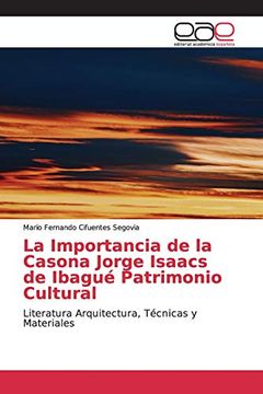 portada La Importancia de la Casona Jorge Isaacs de Ibagué Patrimonio Cultural: Literatura Arquitectura, Técnicas y Materiales