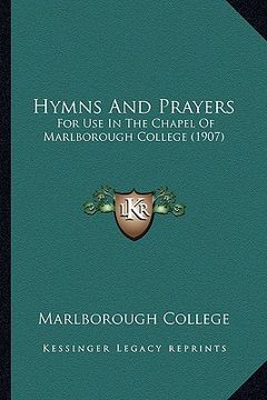 portada hymns and prayers: for use in the chapel of marlborough college (1907) (en Inglés)