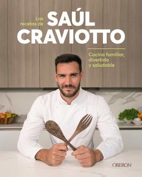 portada Las Recetas de Saúl Craviotto: Comida Familiar, Divertida y Saludable