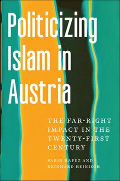 portada Politicizing Islam in Austria: The Far-Right Impact in the Twenty-First Century (en Inglés)