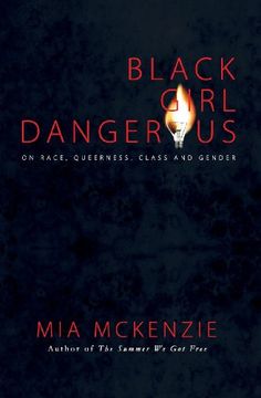 portada Black Girl Dangerous on Race, Queerness, Class and Gender (en Inglés)