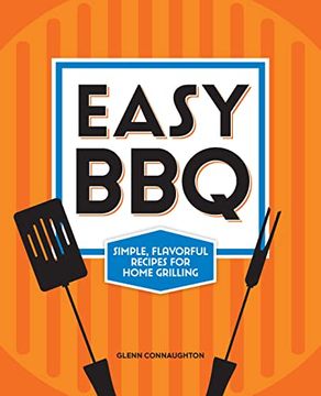 portada Easy Bbq: Simple, Flavorful Recipes for Home Grilling 