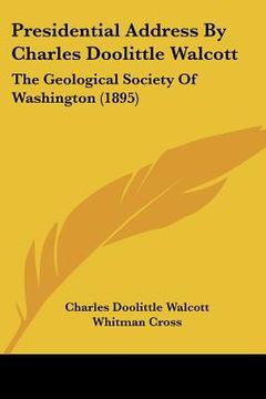 portada presidential address by charles doolittle walcott: the geological society of washington (1895) (en Inglés)