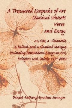 portada a treasured keepsake of art: classical sonnets, verse, and essays: an ode, a villanelle, a ballad, and a classical masque, including postmodern ess