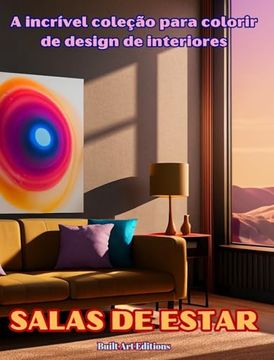 portada A incrível coleção para colorir de design de interiores: Salas de estar: Livro de colorir para amantes da arquitetura e do design de interiores (en Portugués)