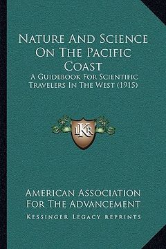 portada nature and science on the pacific coast: a guid for scientific travelers in the west (1915) (in English)
