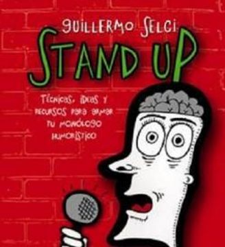 portada Stand up Tecnicas Ideas y Recursos Para Armar un Monolo  go Humoristico