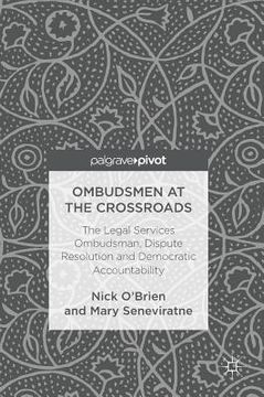 portada Ombudsmen at the Crossroads: The Legal Services Ombudsman, Dispute Resolution and Democratic Accountability (in English)