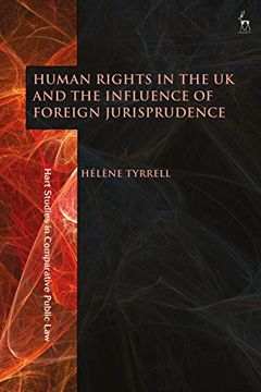 portada Human Rights in the uk and the Influence of Foreign Jurisprudence (Hart Studies in Comparative Public Law) 